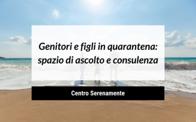 Genitori e figli in quarantena: spazio di ascolto e consulenza